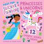 Edward Miller: First Fun Sticker Painting: Princesses & Unicorns, Buch