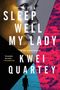 Kwei Quartey: Sleep Well, My Lady, Buch