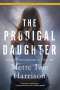 Mette Ivie Harrison: The Prodigal Daughter, Buch
