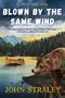 John Straley: Blown By The Same Wind, Buch