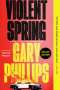 Gary Phillips: Violent Spring (Deluxe Edition), Buch