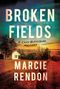Marcie R Rendon: Broken Fields, Buch