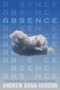 "ABSENCE" in blauer Schrift wiederholt auf blauem Hintergrund. Darunter eine große, weiße Wolke. Darunter steht: ANDREW DANA HUDSON.