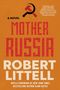 "MOTHER RUSSIA" in roter Schrift, Autor: "ROBERT LITTELL". Oben Hammer und Sichel auf orangefarbenem Hintergrund., Buch