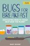 Mary Boone: Bugs for Breakfast: How Eating Insects Could Help Save the Planet, Buch