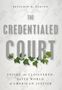 Benjamin H. Barton: The Credentialed Court: Inside the Cloistered, Elite World of American Justice, Buch