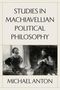 "STUDIES IN MACHIAVELLIAN POLITICAL PHILOSOPHY" von Michael Anton. Schwarz-Weiß-Gemälde von zwei nachdenklichen Menschen., Buch
