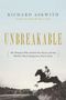 Richard Askwith: Unbreakable: The Woman Who Defied the Nazis in the World's Most Dangerous Horse Race, Buch