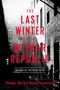 Rüdiger Barth: The Last Winter of the Weimar Republic: The Rise of the Third Reich, Buch