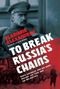 Vladimir Alexandrov: To Break Russia's Chains, Buch