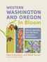 "Western Washington and Oregon In Bloom" beschreibt Blumen mit Fotos. Autoren: Ellen Kuhlmann, Mark Turner., Buch