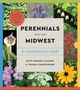 „Perennials for the Midwest: A Comprehensive Guide“ von Ruth Rogers Clausen & Thomas Christopher. Blumenbilder umrahmen den Text.