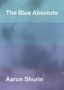 Aaron Shurin: The Blue Absolute, Buch