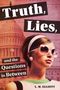 L M Elliott: Truth, Lies, and the Questions in Between, Buch