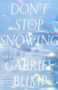 Text "DON'T STOP SNOWING", darunter "COVER TO COME" in Rot, dann "Gabriel Bump". Schwarzer Hintergrund., Buch