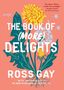 Ross Gay: The Book of (More) Delights, Buch