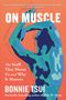 "ON MUSCLE" von Bonnie Tsui. Texturierte, farbige Illustration eines Körpers auf orangenem Hintergrund.