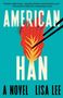 "AMERICAN HAN", ein Roman von Lisa Lee. Illustration zeigt Essstäbchen, die eine flammenförmige, rote und gelbe Form halten.