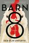 Deb Olin Unferth: Barn 8, Buch