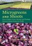 "Microgreens and Shoots: How to Select, Grow, Harvest, and Package Nutrient-Dense Greens for Profit" von "Corinne Hansch". Oben ein Feld mit Microgreens, unten eine Nahaufnahme von lilafarbenen Blättern.
