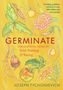 Text: "GERMINATE: The Essential Guide to Seed Starting & Saving. Joseph Tychonievich." Illustration botanischer Motive.
