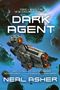 Text: "Forge a new future or be consumed by the past. Dark Agent. Neal Asher." Ein Raumschiff fliegt durch Asteroiden.