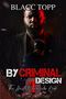 "BY CRIMINAL DESIGN, The Hustle Chronicles Book 1, BLACC TOPP." Ein Mann mit ernstem Blick im Vordergrund, rote Beleuchtung., Buch