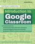 Annie Brock: Introduction to Google Classroom: A Practical Guide for Implementing Digital Education Strategies, Creating Engaging Classroom Activities, and Buildin, Buch