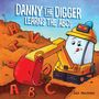 Aja Mulford: Danny The Digger Learns The Abcs, Buch