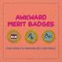 Awkward Merit Badges: Funny Stickers for Celebrating Life's Little Failures, Buch