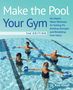 Karl Knopf: Make the Pool Your Gym, 2nd Edition, Buch
