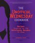Iphigenia Jones: The Unofficial Wednesday Cookbook, Buch