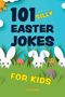 Editors Of Ulysses Press: 101 Silly Easter Jokes for Kids, Buch