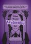 Iphigenia Jones: What Would Wednesday Do?, Buch