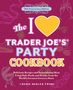 Cherie Mercer Twohy: The I Love Trader Joe's Party Cookbook: 15th Anniversary Edition, Buch