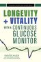 „Longevity + Vitality with a Continuous Glucose Monitor.“ Bunter Diagrammverlauf im Hintergrund., Buch