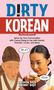 Haewon Baek: Dirty Korean: Second Edition, Buch