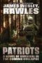 Text: "James Wesley, Rawles. Patriots: A novel of survival in the coming collapse." Im Hintergrund ein Soldat im Wald., Buch