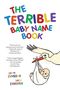 Bunte Buchstaben: "The Terrible Baby Name Book". Zeichnung: Storch mit Brille trägt ein Baby im Tuch. Zitate daneben., Buch