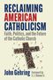 John Gehring: Reclaiming American Catholicism, Buch