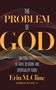 „The Problem of God: The Challenges of Faith, Religion, and Spirituality Today“ von Erin M. Cline. Farbig geschwungene Linien., Buch
