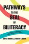 Amy J Heineke: Pathways to the Seal of Biliteracy, Buch