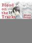 Shuzo Oshimi: Blood on the Tracks 16, Buch