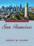Robert W Cherny: A Short History of San Francisco, Buch, Buch