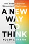 Roger L Martin: A New Way to Think, Buch
