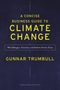 Gunnar Trumbull: A Concise Business Guide to Climate Change, Buch