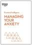 Harvard Business Review: Managing Your Anxiety (HBR Emotional Intelligence Series), Buch