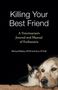 „Killing Your Best Friend“: Ein Hund und eine Katze liegen nah beieinander auf hellem Untergrund., Buch