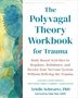 Arielle Schwartz: The Polyvagal Theory Workbook for Trauma, Buch