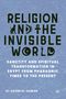 El-Sayed El-Aswad: Religion and the Invisible World, Buch